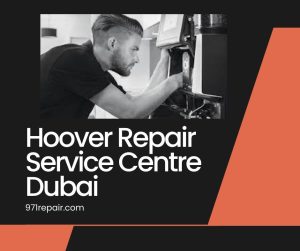 Hoover Repair Service Centre Dubai 